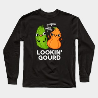 Lookin Gourd Cute Veggie Pun Long Sleeve T-Shirt